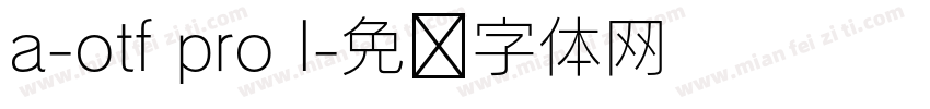 a-otf pro l字体转换